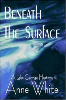Beneath the Surface (Lake George Mysteries) - Book #2 of the Lake George Mystery
