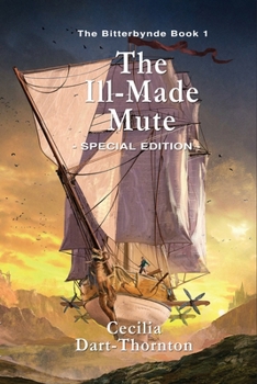 The Ill-Made Mute - Book #1 of the Bitterbynde