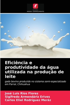 Paperback Eficiência e produtividade da água utilizada na produção de leite [Portuguese] Book