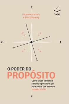 Paperback O Poder do Propósito: Como viver com mais sentido e potencializar resultados por meio do Método Ikigai [Portuguese] Book