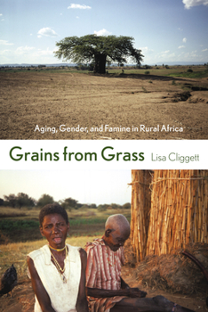 Paperback Grains from Grass: Aging, Gender, and Famine in Rural Africa Book