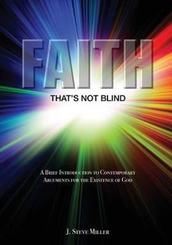 Paperback Faith That's Not Blind: A Brief Introduction to Contemporary Arguments For the Existence of God Book