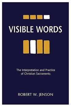 Paperback Visible Words: The Interpretation and Practice of Christian Sacraments Book