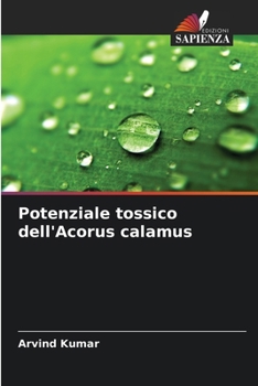 Potenziale tossico dell'Acorus calamus (Italian Edition)