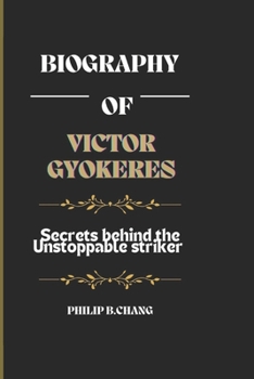 Paperback Victor Gyokeres: Secrets Behind the Unstoppable striker Book