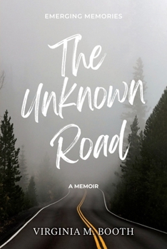 Paperback The Unknown Road: Emerging Memories A Memoir Book