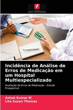 Paperback Incidência de Análise de Erros de Medicação em um Hospital Multiespecializado [Portuguese] Book