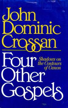 Hardcover Four Other Gospels: Shadows on the Contours of Canon Book