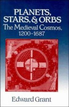 Planets, Stars, and Orbs: The Medieval Cosmos, 1200-1687