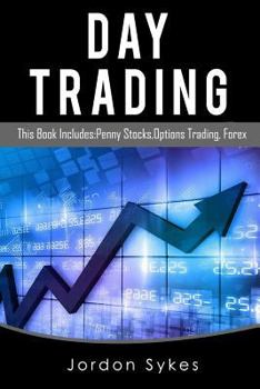 Paperback Day Trading: This Book Includes: Penny Stocks, Options Trading, Forex Book