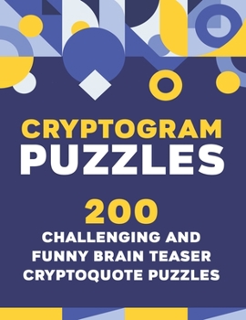 Paperback Crytogram Puzzles: 200 Challenging and Brain Teaser Cryptoquote Puzzles [Large Print] Book