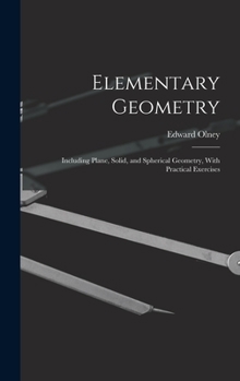 Hardcover Elementary Geometry: Including Plane, Solid, and Spherical Geometry, With Practical Exercises Book
