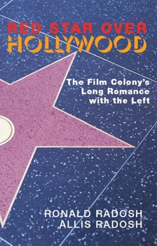 Hardcover Red Star Over Hollywood: The Film Colony's Long Romance with the Left Book