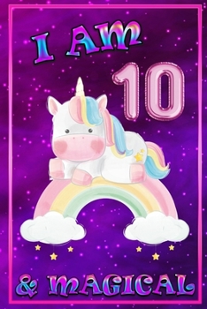 Unicorn Journal I am 10 & Magical: unicorn journal for girls, blank book journal 100 pages