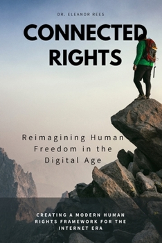 Paperback Connected Rights: Reimagining Human Freedom in the Digital Age Book