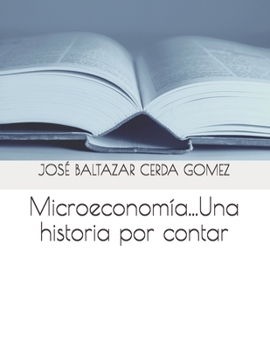 Paperback Microeconomía...Una historia por contar [Spanish] Book