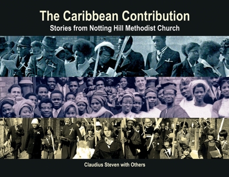 Paperback The Caribbean Contribution - Stories from Notting Hill Methodist Church Book