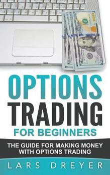 Paperback Options Trading: for Beginners: The Guide for Making Money with Options Trading Book