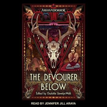 The Devourer Below: An Arkham Horror Anthology