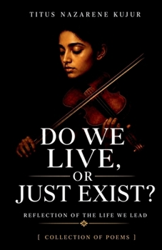 Paperback Do We Live, or Just Exist?: Reflections from a Life That Became Mere Survival Book