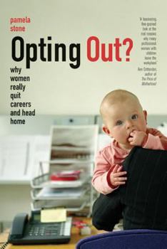 Hardcover Opting Out?: Why Women Really Quit Careers and Head Home Book