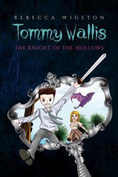 Hardcover Tommy Wallis, The Knight of the Hollows Book