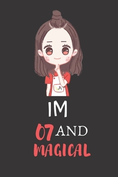 Im 07 And Magical: Birthday Gift For 7 Year Old Girl Gift For Daughter or Niece