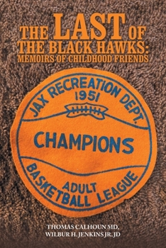 The Last of The Black Hawks: Memoirs Of Childhood Friends
