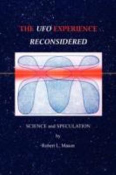 Paperback The UFO Experience Reconsidered: Science and Speculation Book