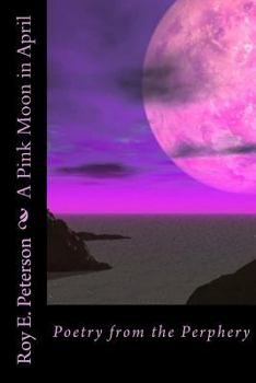 Paperback A Pink Moon in April: Poetry from the Perphery Book
