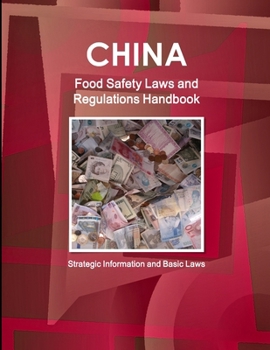 Paperback China Food Safety Laws and Regulations Handbook - Strategic Information and Basic Laws Book