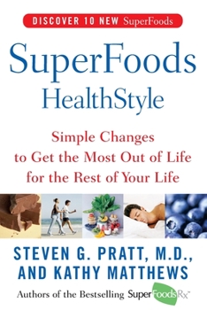 Paperback Superfoods Healthstyle: Simple Changes to Get the Most Out of Life for the Rest of Your Life Book