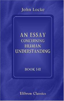 Paperback An Essay Concerning Human Understanding. Book I-II Book