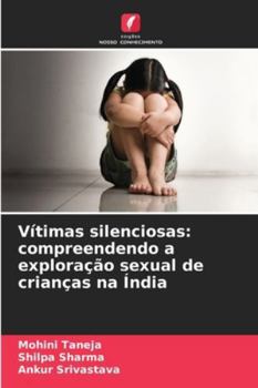 Paperback Vítimas silenciosas: compreendendo a exploração sexual de crianças na Índia [Portuguese] Book