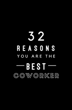 32 Reasons You Are The Best Coworker: Fill In Prompted Memory Book