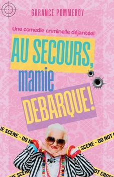 Paperback Au secours, mamie débarque! [French] Book