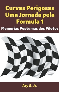 Paperback Curvas Perigosas Uma Jornada pela Formula 1 [Portuguese] Book