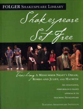 Paperback Teaching a Midsummer Night's Dream, Romeo & Juliet, and Macbeth: Shakespeare Set Free Book