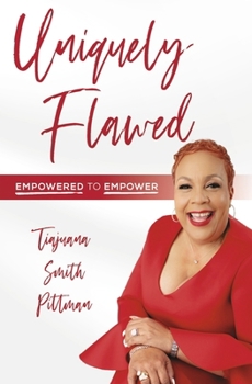 Hardcover Uniquely Flawed: Empowered to Empower Book