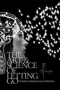 Paperback The Art and Science of Letting Go: Finding Freedom and Happiness Book