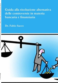 Paperback Guida alla risoluzione delle controversie in materia Bancaria e Finanziaria [Italian] Book