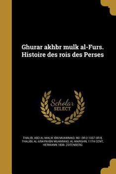 Paperback Ghurar akhbr mulk al-Furs. Histoire des rois des Perses [Arabic] Book