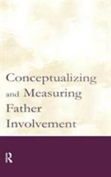 Hardcover Conceptualizing and Measuring Father Involvement Book