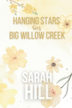 Paperback Hanging Stars On Big Willow Creek Book