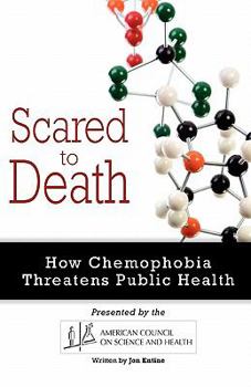 Paperback Scared to Death: How Chemophobia Threatens Public Health Book