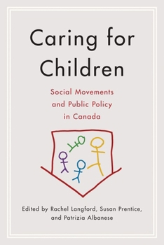 Hardcover Caring for Children: Social Movements and Public Policy in Canada Book