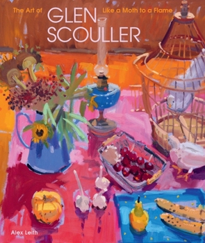 Hardcover Like a Moth to a Flame: The Art of Glen Scouller Book