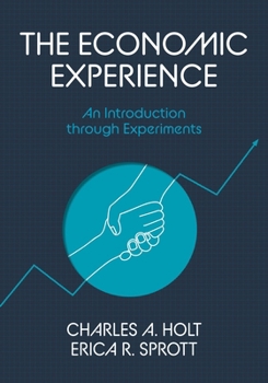 Hardcover The Economic Experience: An Introduction Through Experiments Book