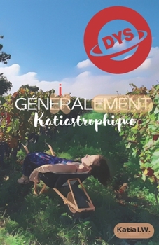 Génialement Katiastrophique: Version adaptée aux dyslexiques en couleur (French Edition)