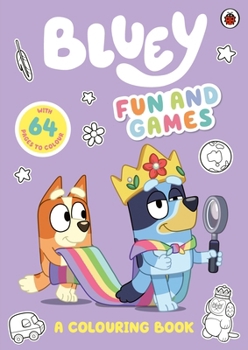 Paperback Bluey: Fun and Games: A Colouring Book: Official Colouring Book